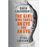 The Girl Who Takes an Eye for an Eye - David Lagercrantz, 2017
