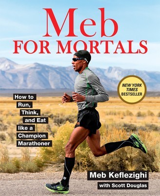 Meb for Mortals: How to Run, Think, and Eat Like a Champion Marathoner foto