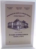 IN SLUJBA SISTEMULUI BANCAR . OAMENI SI FAPTE , SIMPOZIONUL DE ISTORIE SI CIVILIZATIE BANCARA " CRISTIAN POPISTEANU " , 2008