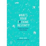 What&#039;s Your F*cking Destiny?