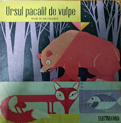 Disc Vinil Ion Creangă - Ursul Păcălit De Vulpe (7&amp;quot;) Electrecord-EXC 596 foto
