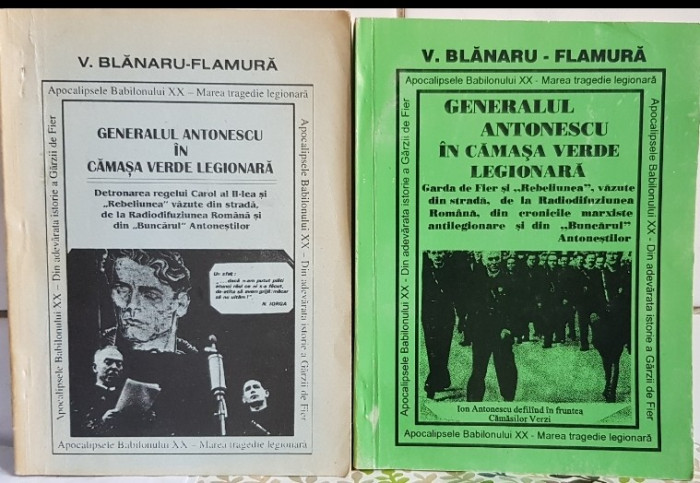 GENERALUL ANTONESCU IN CAMASA VERDE LEGIONARA 2 VOL BLANARU FLAMURA LEGIONAR 550