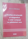 Analiza Structurala si Magnetica - Compusi Pamanturi Rare, Ileana Creanga, Fizica, Editura Matrix Rom, 2007, 152 pagini