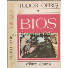Bios I - Tudor Opris - Cele Mai Pasionante Probleme Ale Lumii Vii