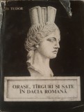 D. Tudor Orase targuri si sate in Dacia Romana