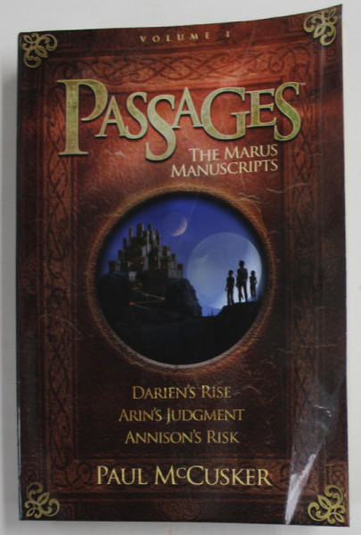 PASSAGES , THE MARUS MANUSCRIPTS , VOLUME 1 - DARIEN &#039;S RISE ..ANNISON &#039;S RISK by PAUL McCUSKER , 2012 , PREZINTA URME DE UZURA SI DE INDOIRE