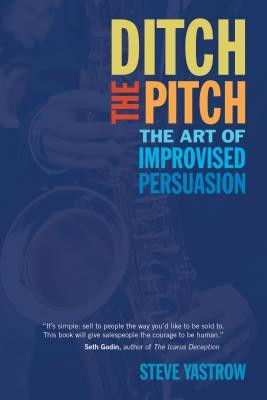Ditch the Pitch: The Art of Improvised Persuasion foto