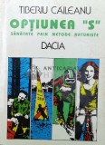 Cumpara ieftin Optiunea S. Sanatate prin metode naturiste - 1994 - Tiberiu Caileanu (W227), Dacia