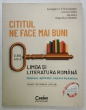 CITITUL NE FACE MAI BUNI , LIMBA SI LITERATURA ROMANA , NOTIUNI , APLICATII , REPERE TEMATICE , CLASA A IX -A de ION BOGDAN LEFTER ...DRAGOS SILVIU P