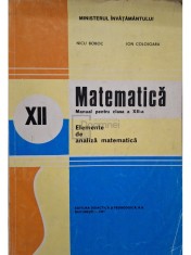 Nicu Boboc - Matematica - Manual pentru clasa a XII-a - Elemente de analiza matematica (Editia: 1997)