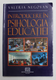 INTRODUCERE IN PSIHOLOGIA EDUCATIEI de VALERIA NEGOVAN , 2006