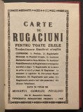 ✝ CARTE de RUGACIUNI  Pentru toate zilele Trebuitoare fiecarui crestin &ndash; Monahul GAMALIIL PAVALOIU 1942 anastatica 255pg  Tipografia Monastirei Neamtu