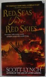RED SEAS UNDER THE RED SKIES by SCOTT LYNCH , 2015