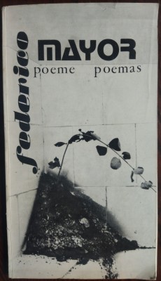 FEDERICO MAYOR-POEME/POEMAS(1992/RO-ESP/TRAD.VIOREL GRECU/DESENE WANDA MIHULEAC) foto