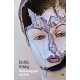 H&aacute;trahagyott versek - Erdős Vir&aacute;g