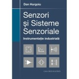 Senzori si sisteme senzoriale. Instrumentatie industriala - Dan Hurgoiu