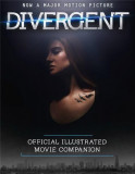 Divergent - Official Illustrated Movie Companion | Veronica Roth, Harpercollins Publishers