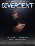 Divergent - Official Illustrated Movie Companion | Veronica Roth