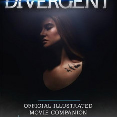 Divergent - Official Illustrated Movie Companion | Veronica Roth