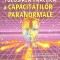 FOLOSIREA PRACTICA A CAPACITATILOR PARANORMALE-JOHN FRIEDLANDER, CYNTHIA PEARSON-261602