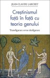 Creștinismul față &icirc;n față cu teoria genului - Paperback brosat - Sophia