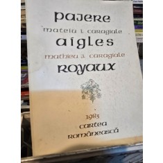 Pajere - Mateiu I. Caragiale. Aigles / Royaux