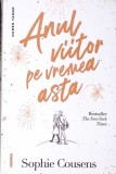 Anul viitor pe vremea asta, carte Sophie Cousens, Editura Nemira, Romane, Paperback, Romana, 2021, An aparitie 2021, Stare Foarte Buna