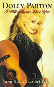 Casetă audio Dolly Parton &amp;lrm;&amp;ndash; I Will Always Love You (And Other Greatest Hits) foto
