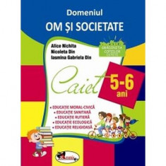 Domeniul Om și societate. Caiet pentru 5-6 ani - Paperback brosat - Alice Nichita, Nicoleta Din, Iasmina Gabriela Din - Aramis