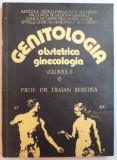 GENITOLOGIA PATOLOGICA, OBSTETRICA, GINECOLOGIA PATOLOGICA, VOL. II - FASCICOLA I de DR. TRAIAN REBEDEA, 1981