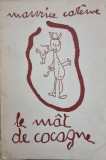 Le mat de cocagne - Maurice Careme (cu dedicatia autorului pentru a III-a si ultima sotie a lui Radu Beligan, Marica Pop)