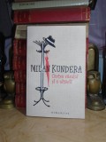 MILAN KUNDERA - CARTEA RASULUI SI A UITARII , 2013 *