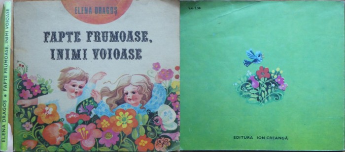 Elena Dragos , Fapte frumoase , inimi voioase , 1980 , editia 1 ilustrata