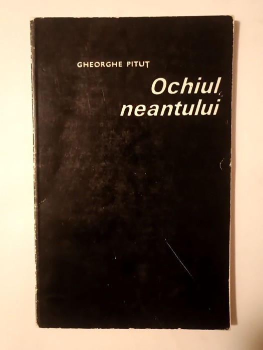 Gheorghe Pituț (dedicație/ autograf) - Ochiul neantului (1969)