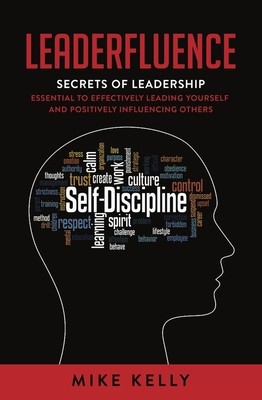 Leaderfluence: Secrets of Leadership Essential to Effectively Leading Yourself and Positively Influencing Others foto