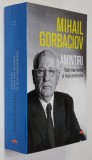 MIHAIL GORBACIOV - AMINTIRI - VIATA MEA INAINTE SI DUPA PEREISTROKA , 2020