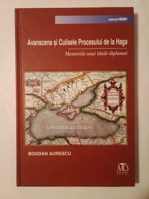 Bogdan Aurescu - Avanscena și Culisele Procesului de la Haga: memoriile unui t&amp;acirc;năr diplomat foto