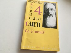 DANIIL SANDU TUDOR, CAIETE VOL.4 CE ESTE OMUL? PRIMA EDITIE- CHRISTIANA 2003