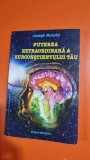 PUTEREA EXTRAORDINARA A SUBCONSTIENTULUI TAU - JOSEPH MURPHY