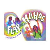 Flap Your Hands: A Celebration of Stimming
