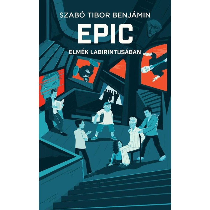 EPIC 2 - Elm&eacute;k labirintus&aacute;ban - Szab&oacute; Tibor Benj&aacute;min