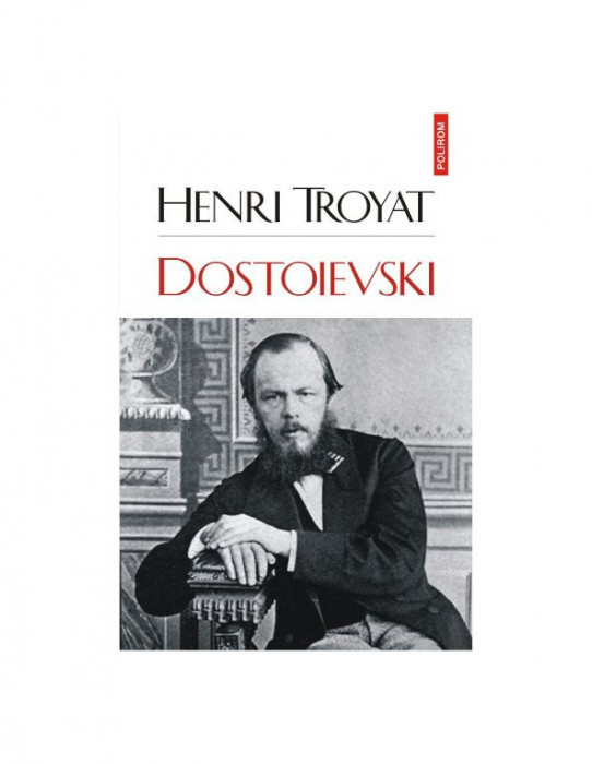 Dostoievski &ndash; Henri Troyat
