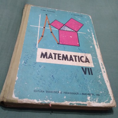 MANUAL MATEMATICA ANUL CLASA VII AUREL BOTEANU/A.HOLLINGER 1969 foto