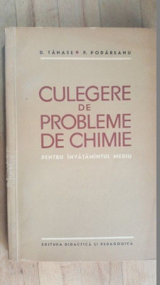 Culegere de probleme de chimie- D.Tanase, P.Podareanu foto