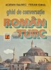 Ghid Conversatie Roman-Turc - Ferian, Baubec, Lucman, 1997, 186 pagini, Dictionar Roman Turc