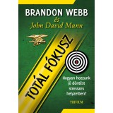 Tot&aacute;l f&oacute;kusz - Hogyan hozzunk j&oacute; d&ouml;nt&eacute;st stresszes helyzetben? - John David Mann