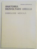 ANATOMIA DEZVOLTARII OMULUI , EMBRIOLOGIE MEDICALA de ARMAND ANDRONESCU , 1987 , * LIPSA PAGINA DE TITLU