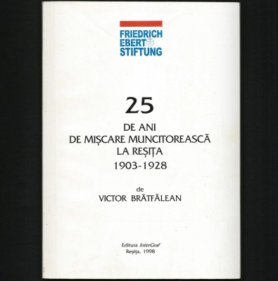 25 DE ANI DE MIȘCARE MUNCITOREASCĂ LA REȘIȚA - VICTOR BRĂTFĂLEAN, 1998 foto