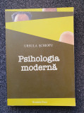 PSIHOLOGIA MODERNA - Ursula Schiopu