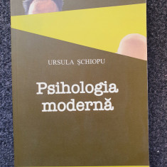 PSIHOLOGIA MODERNA - Ursula Schiopu